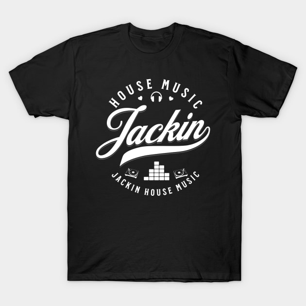 JACKIN  - Jackin House (White) T-Shirt by DISCOTHREADZ 